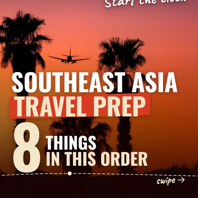 Southeast Asia travel prep: 8 things, in this order ⏳✈️